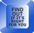 Find Out If Its Right For You button