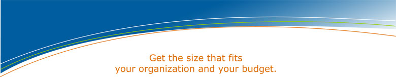 Plan Options - Get the size that fits your organization and your budget.